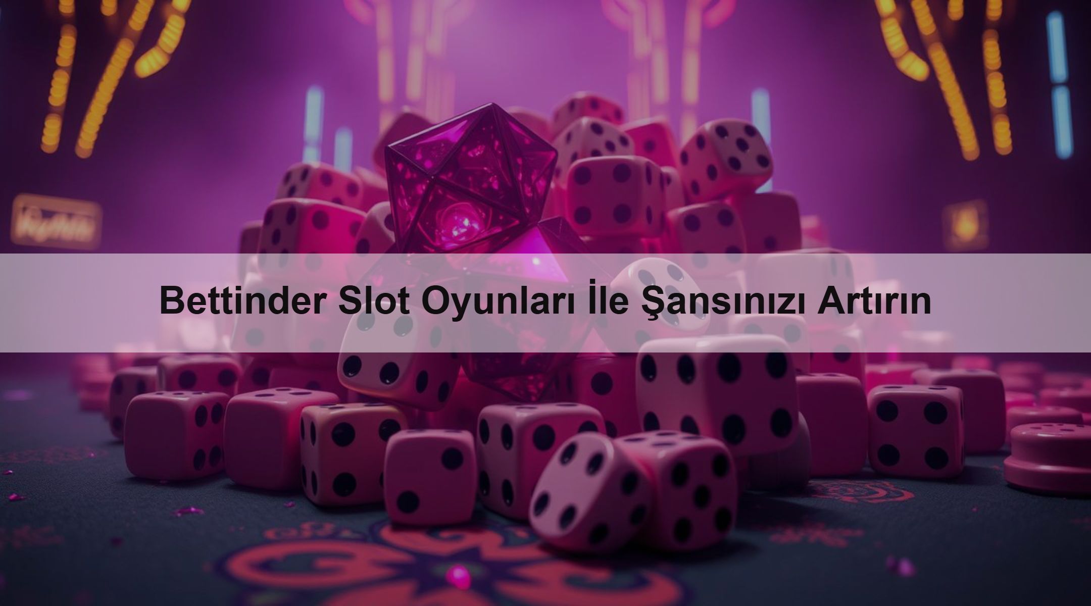 Bettinder Slot Oyunları İle Şansınızı Artırın