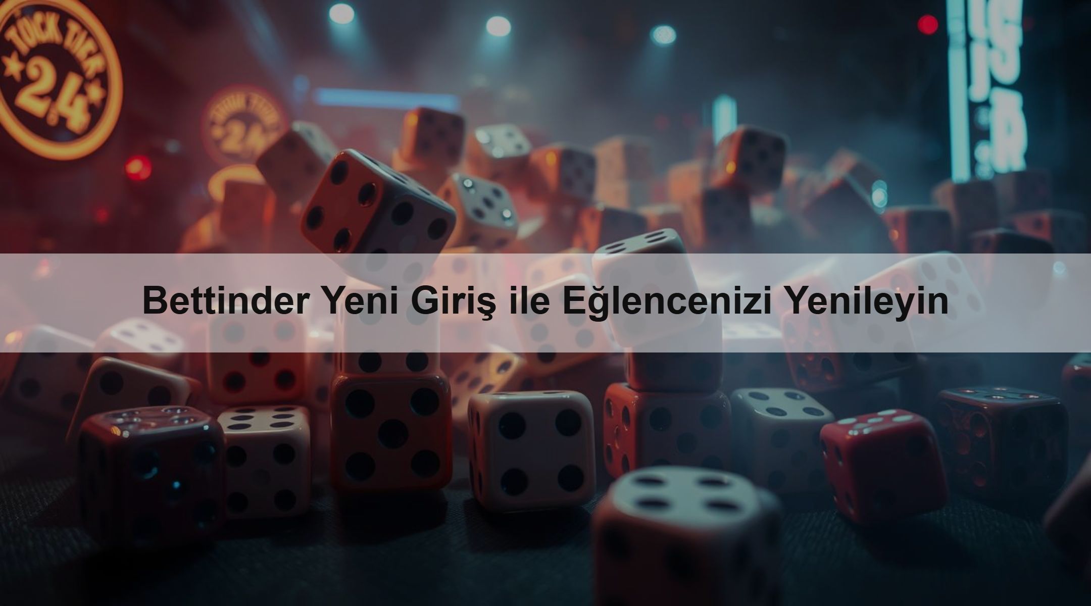 Bettinder Yeni Giriş ile Eğlencenizi Yenileyin